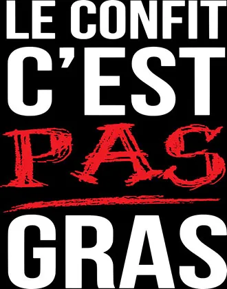 le confit c'est pas gras